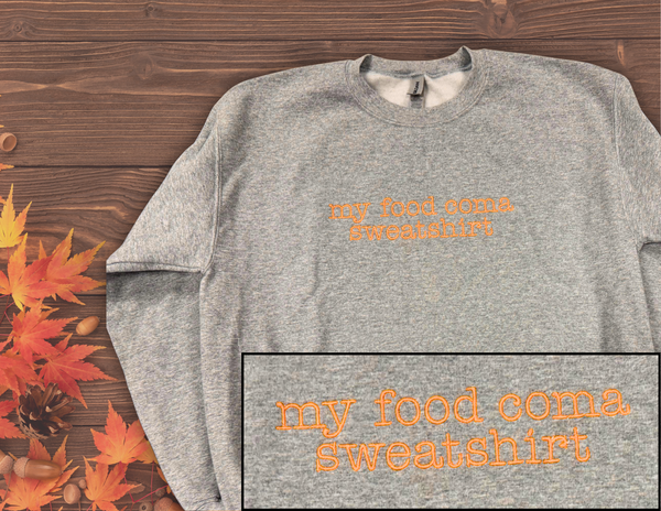 My Food Coma Sweatshirt